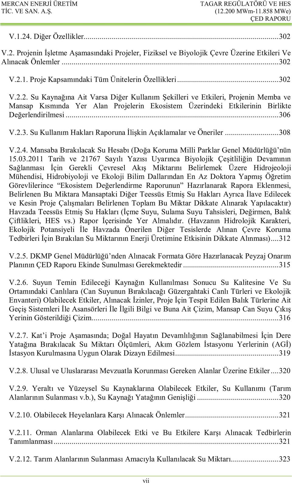 .. 308 V.2.4. Mansaba Bırakılacak Su Hesabı (Doğa Koruma Milli Parklar Genel Müdürlüğü nün 15.03.