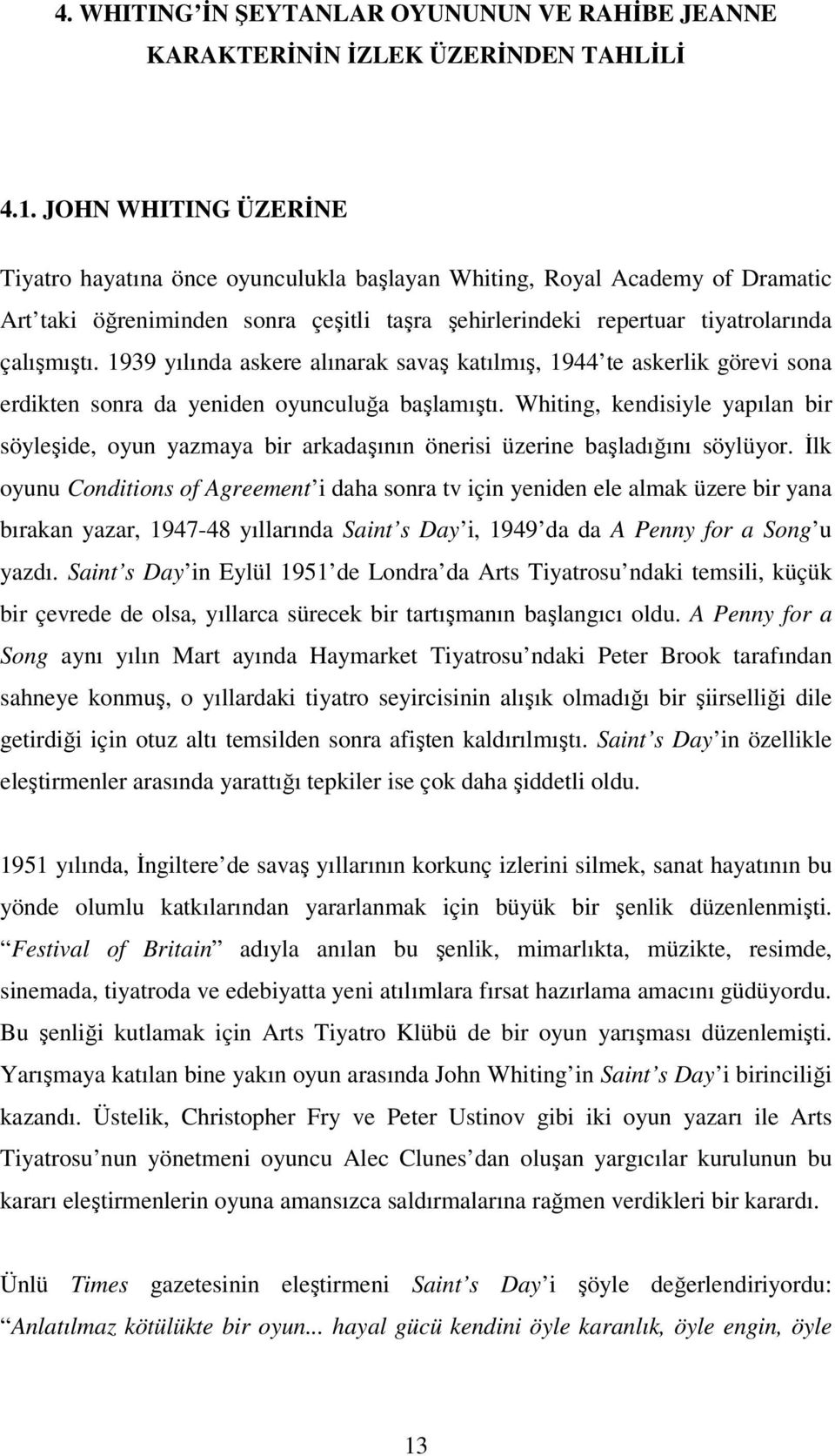 1939 yılında askere alınarak savaş katılmış, 1944 te askerlik görevi sona erdikten sonra da yeniden oyunculuğa başlamıştı.