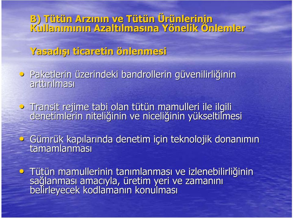 denetimlerin niteliğinin inin ve niceliğinin inin yükseltilmesiy Gümrük k kapılar larında denetim için i in teknolojik donanımın tamamlanması