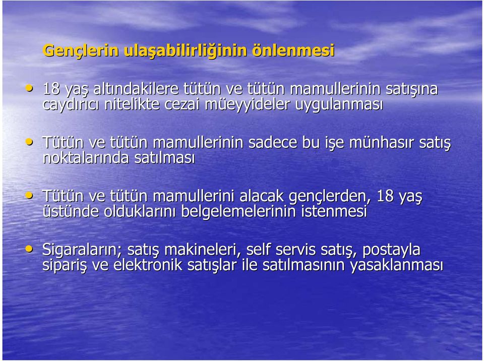 noktalarında nda satılmas lması Tütün n ve tütün t n mamullerini alacak gençlerden, 18 yaş üstünde olduklarını belgelemelerinin