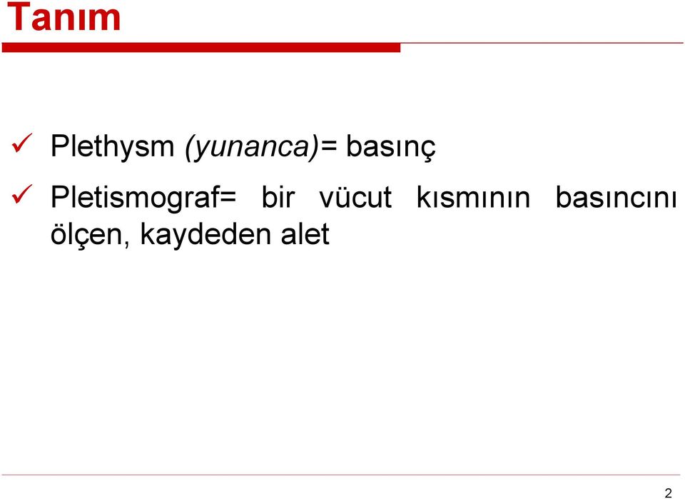 Pletismograf= bir vücut