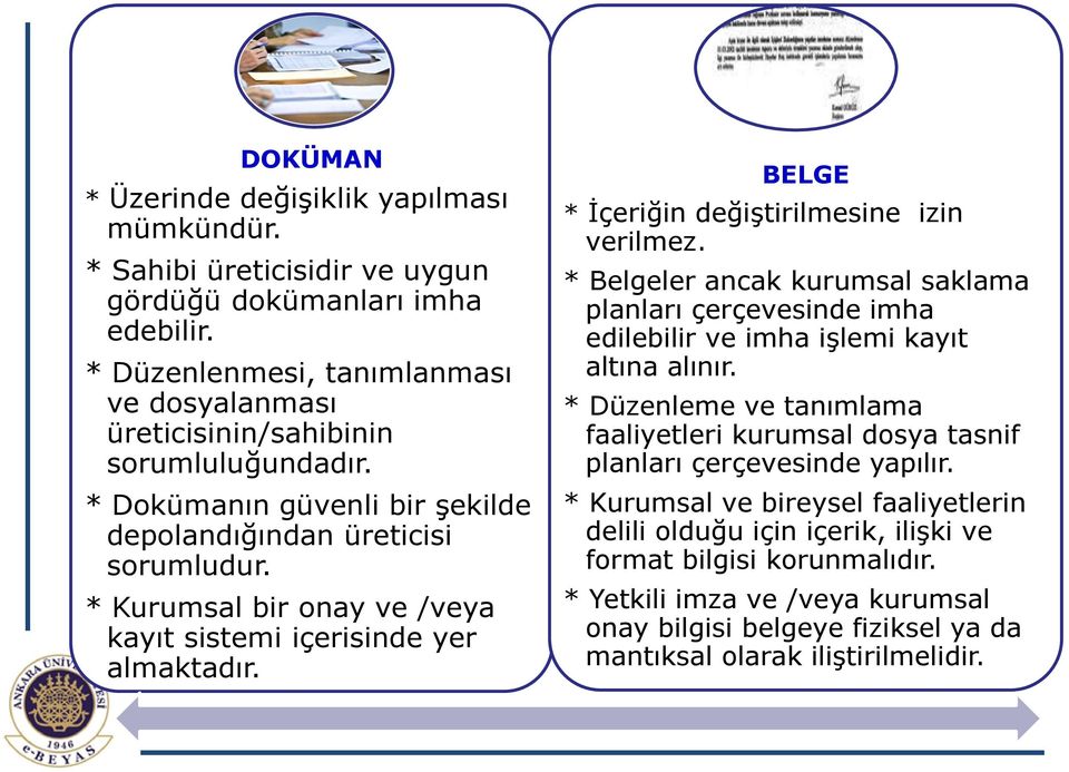 * Kurumsal bir onay ve /veya kayıt sistemi içerisinde yer almaktadır. BELGE * İçeriğin değiştirilmesine izin verilmez.