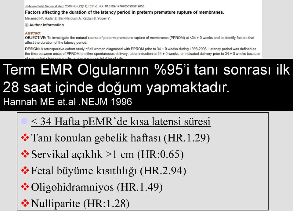 nejm 1996 < 34 Hafta pemr de kısa latensi süresi Tanı konulan gebelik