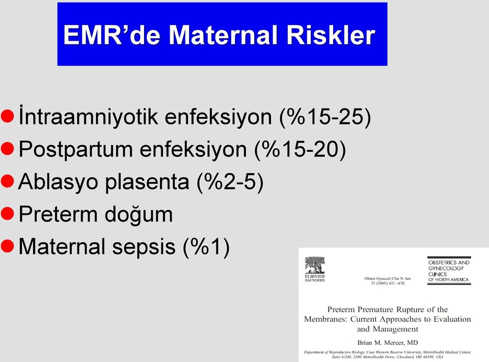 Postpartum enfeksiyon (%15-20)