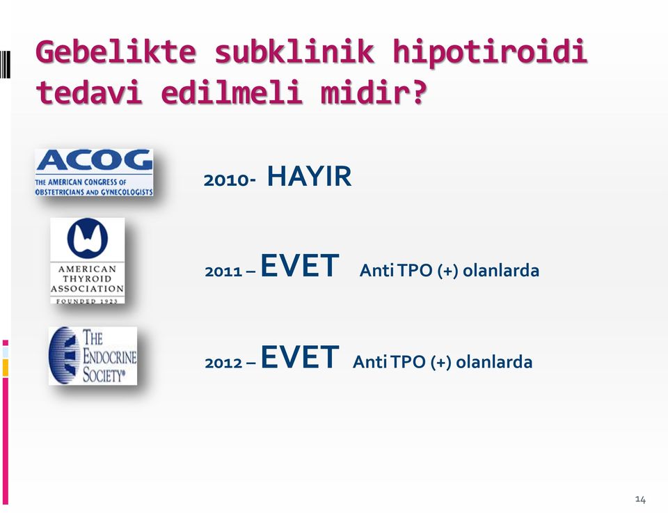 2010- HAYIR 2011 EVET Anti TPO