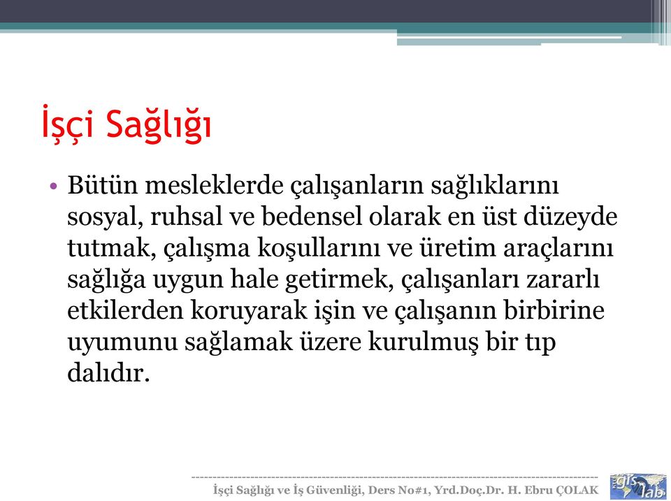 araçlarını sağlığa uygun hale getirmek, çalışanları zararlı etkilerden