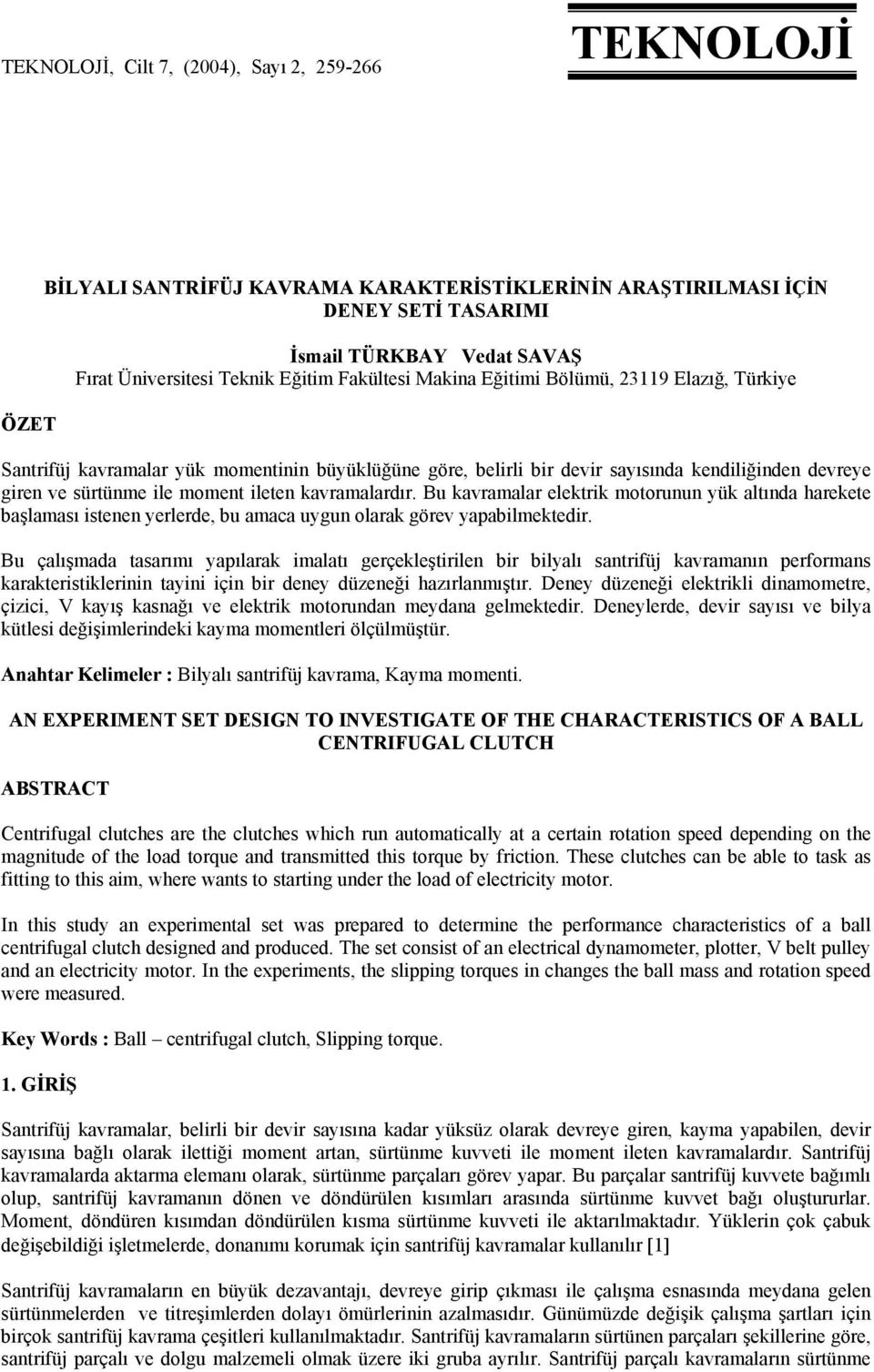 ileten kavramalardır. Bu kavramalar elektrik motorunun yük altında harekete başlaması istenen yerlerde, bu amaca uygun olarak görev yapabilmektedir.