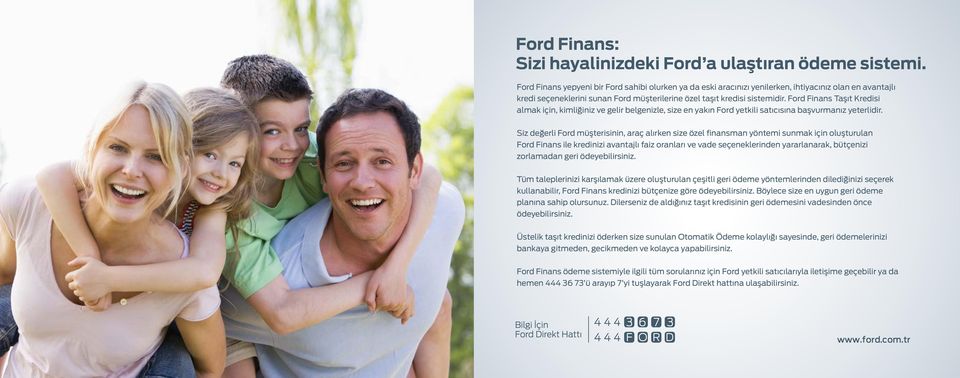 Ford Finans Taşıt Kredisi almak için, kimliğiniz ve gelir belgenizle, size en yakın Ford yetkili satıcısına başvurmanız yeterlidir.