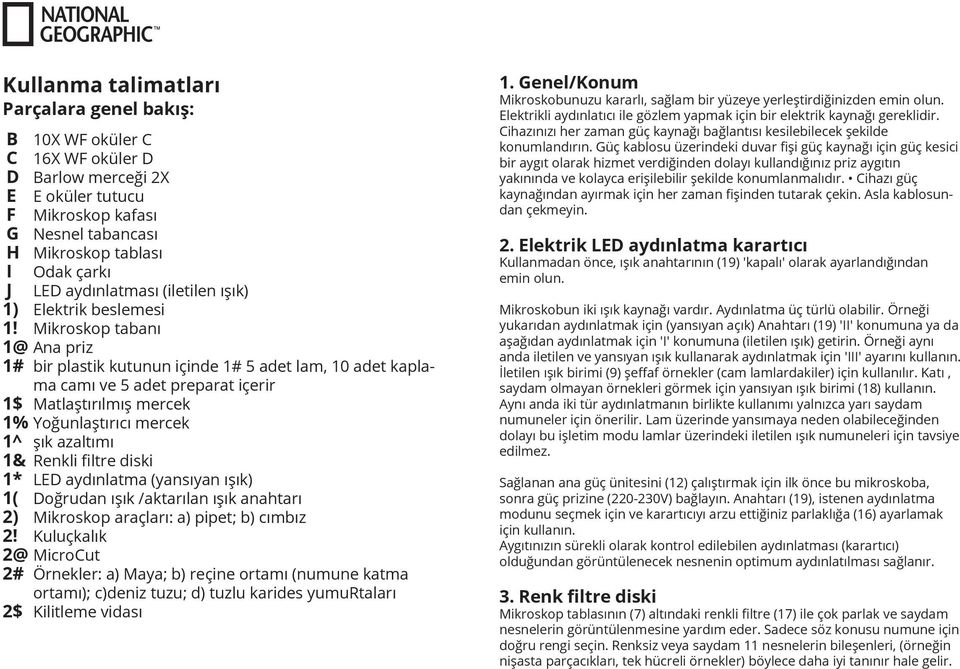 beslemesi 1! Mikroskop tabanı 1@ Ana priz 1# bir plastik kutunun içinde 1# 5 adet lam, 10 adet kapla- 2.