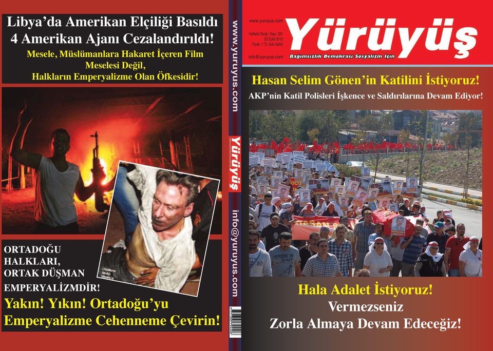 com www.yuruyus.com Haftalık Dergi / Fiyatı: 1 TL (kdv dahil) info@yuruyus.com Hasan Selim Gönen in Katilini İstiyoruz!