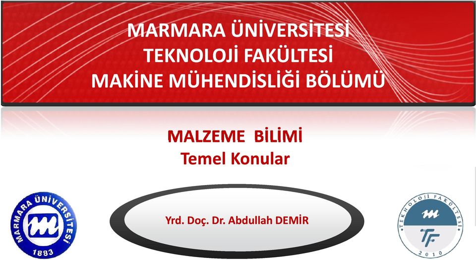 BÖLÜMÜ MALZEME BİLİMİ Temel