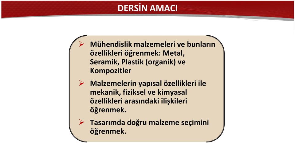 Malzemelerin yapısal özellikleri ile mekanik, fiziksel ve kimyasal