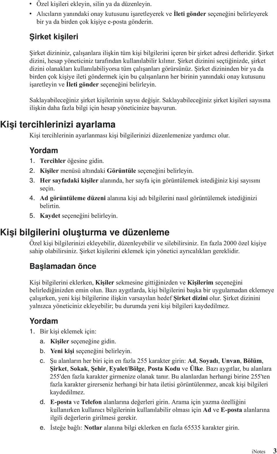 Şirket dizinini seçtiğinizde, şirket dizini olanakları kullanılabiliyorsa tüm çalışanları görürsünüz.