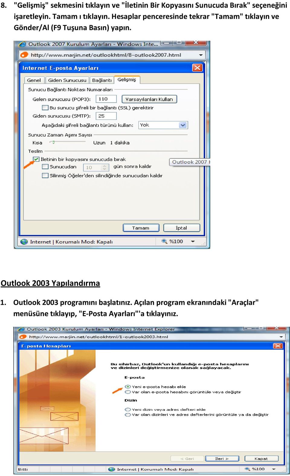 Hesaplar penceresinde tekrar "Tamam" tıklayın ve Gönder/Al (F9 Tuşuna Basın) yapın.