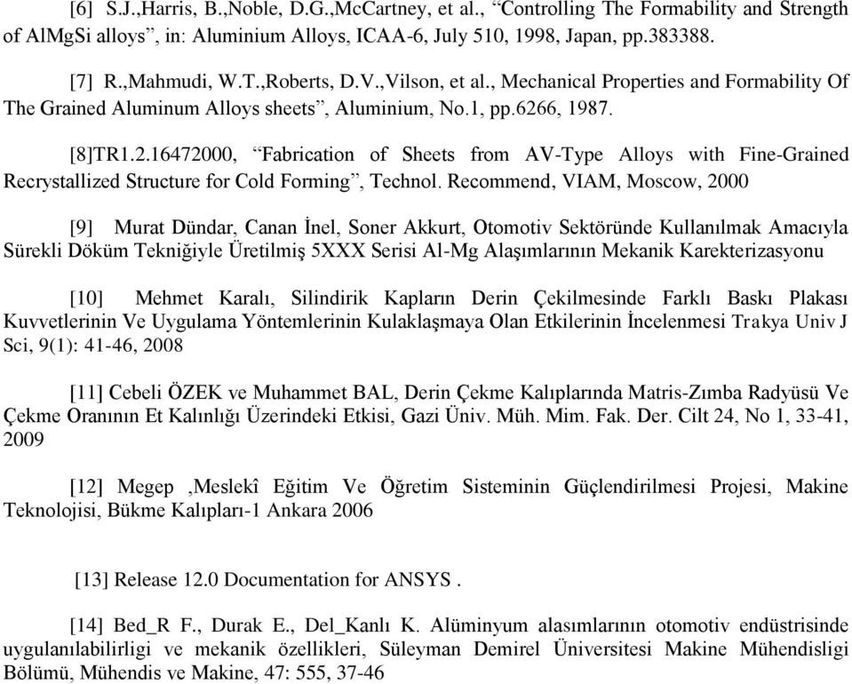 6, 1987. [8]TR1.2.16472000, Fabrication of Sheets from AV-Type Alloys with Fine-Grained Recrystallized Structure for Cold Forming, Technol.