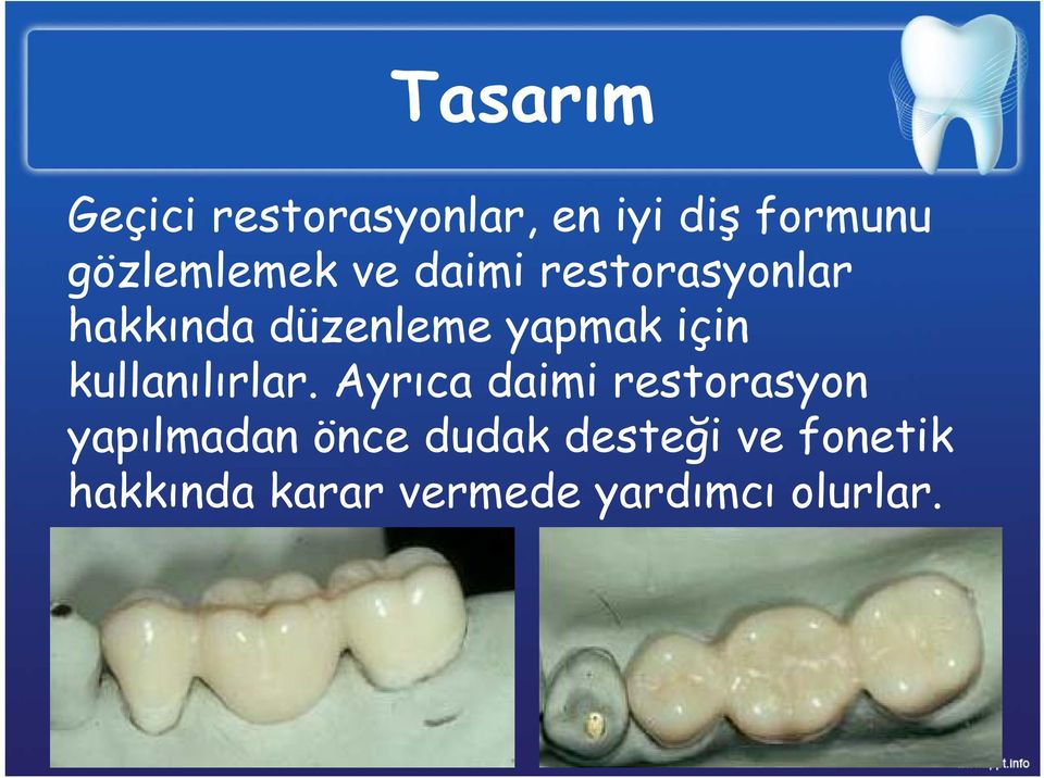 yapmak için kullanılırlar.