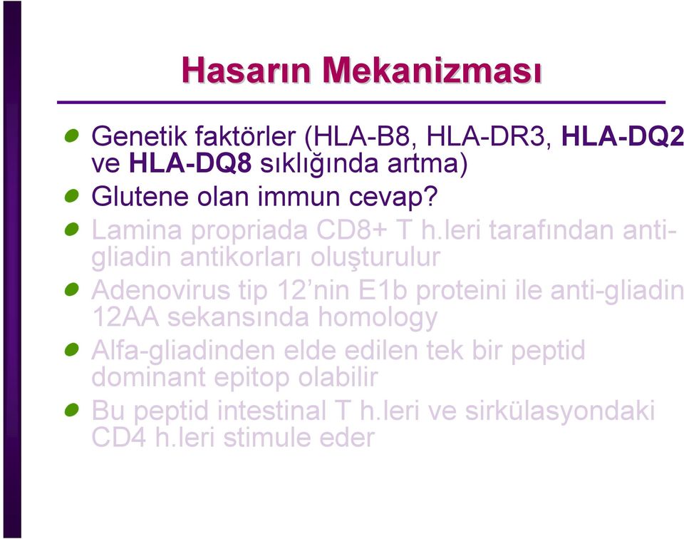 leri tarafından antigliadin antikorları oluşturulur Adenovirus tip 12 nin E1b proteini ile anti-gliadin