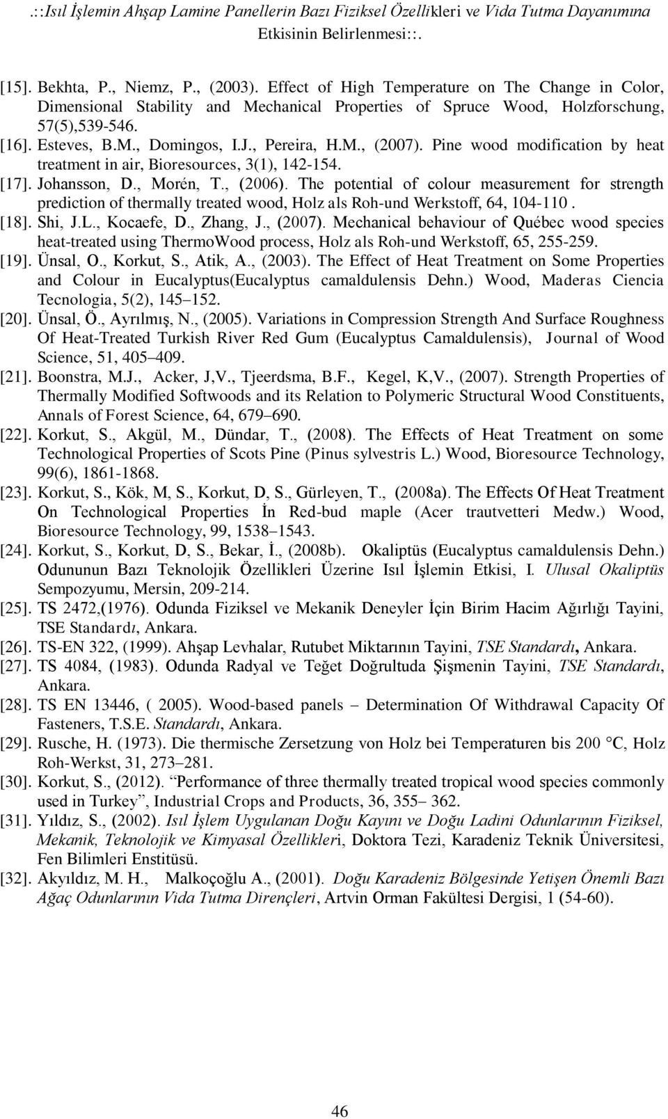 Pine wood modification by heat treatment in air, Bioresources, 3(1), 142-154. [17]. Johansson, D., Morén, T., (2006).