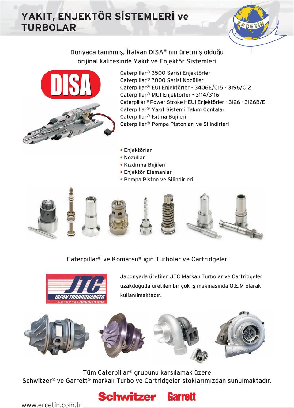 Caterpillar Isıtma Bujileri Caterpillar Pompa Pistonları ve Silindirleri Enjektörler Nozullar Kızdırma Bujileri Enjektör Elemanlar Pompa Piston ve Silindirleri Caterpillar ve Komatsu için Turbolar ve