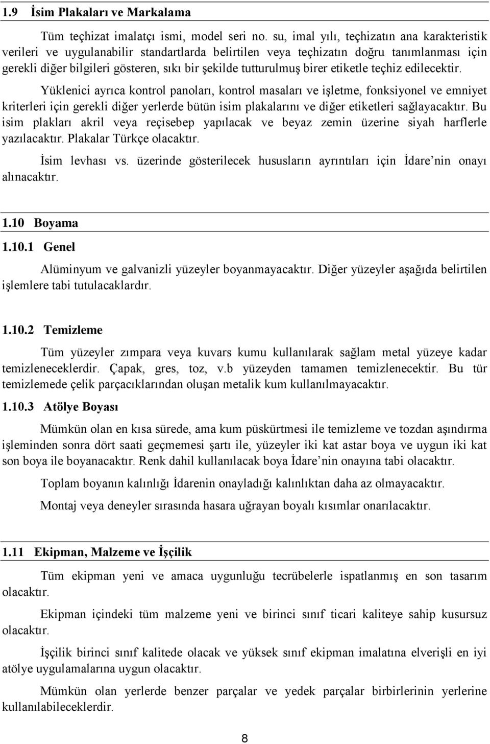 birer etiketle teçhiz edilecektir.