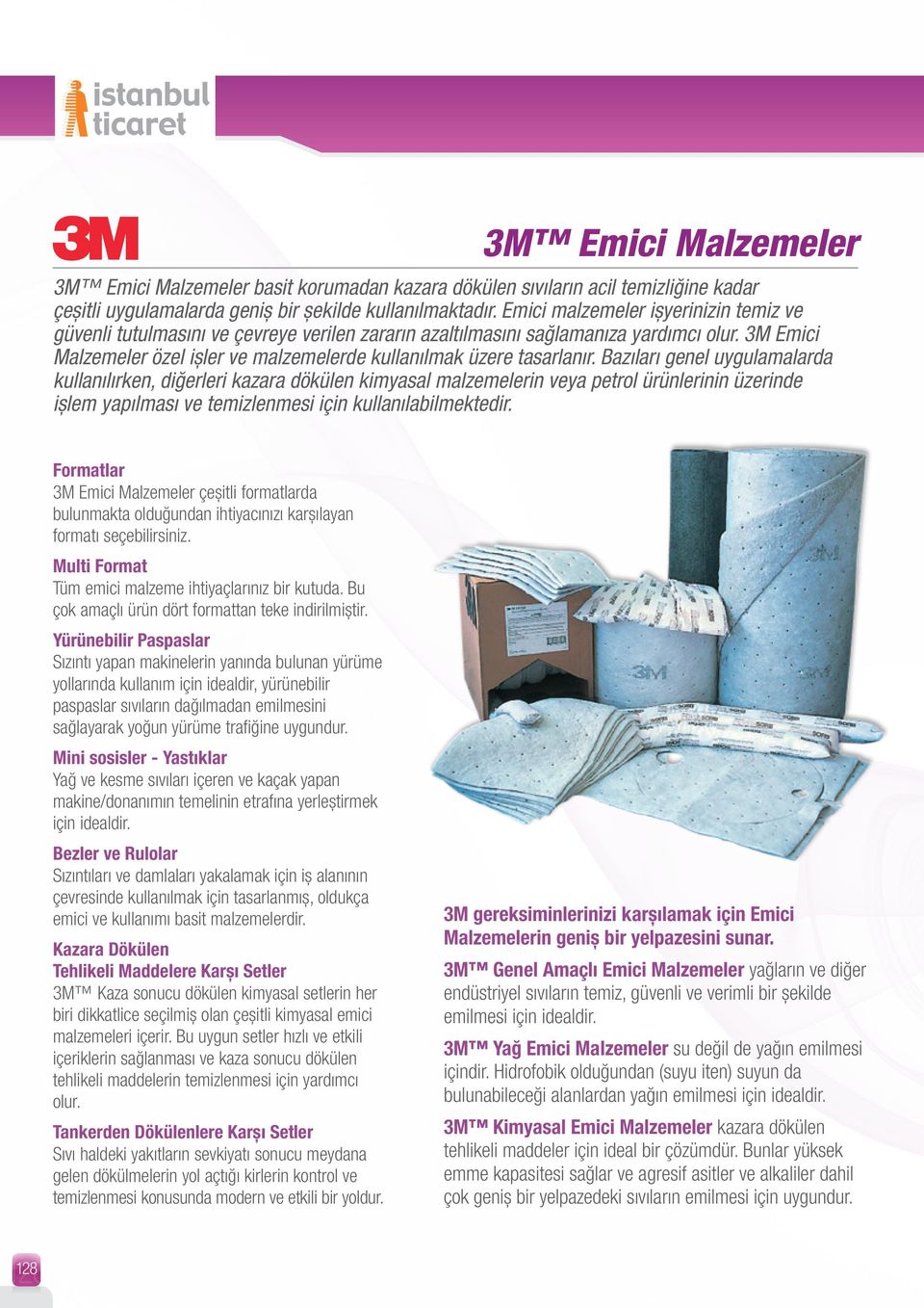 3M Emici Malzemeler özel işler ve malzemelerde kullanılmak üzere tasarlanır.