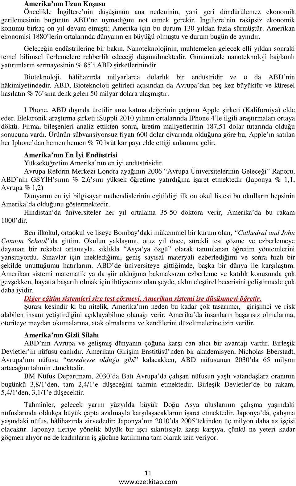 Amerikan ekonomisi 1880 lerin ortalarında dünyanın en büyüğü olmuştu ve durum bugün de aynıdır. Geleceğin endüstrilerine bir bakın.