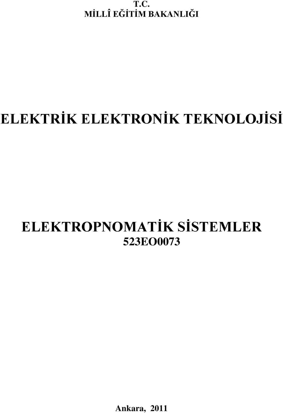 ELEKTRONĠK TEKNOLOJĠSĠ