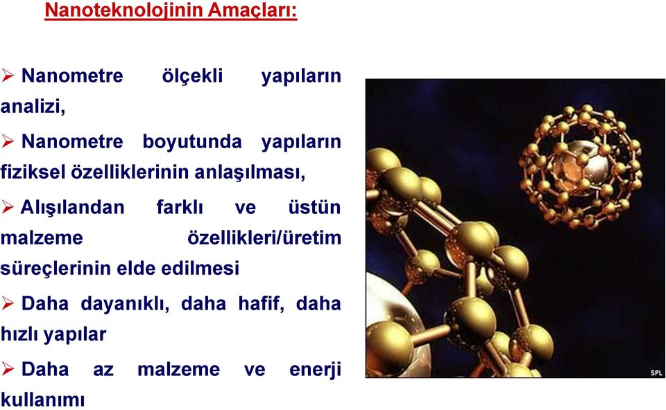 farklı ve üstün malzeme özellikleri/üretim süreçlerinin elde edilmesi