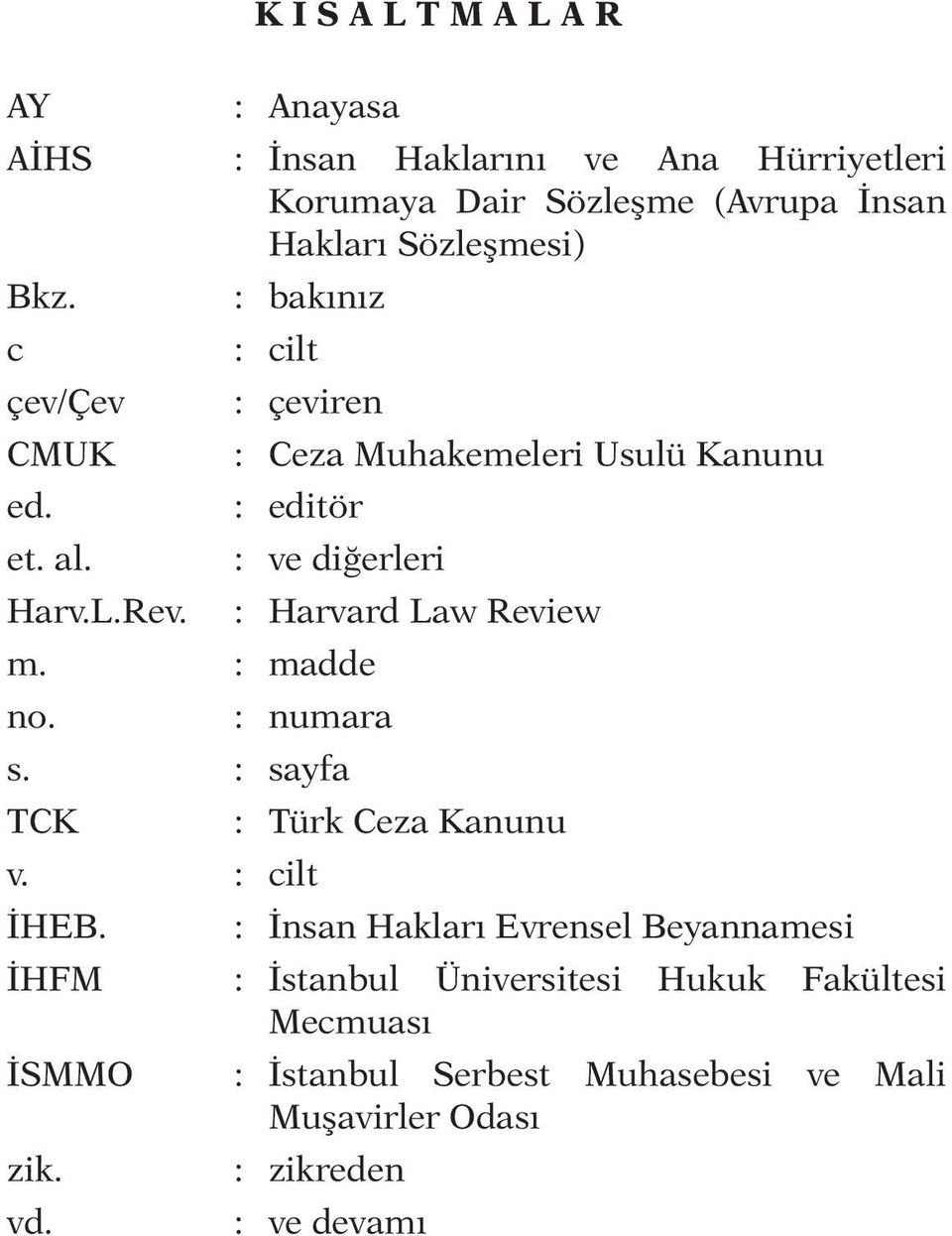 : madde no. : Harvard Law Review : numara s. : sayfa TCK v. : cilt İHEB.