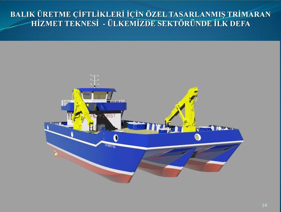 TRİMARAN HİZMET TEKNESİ -