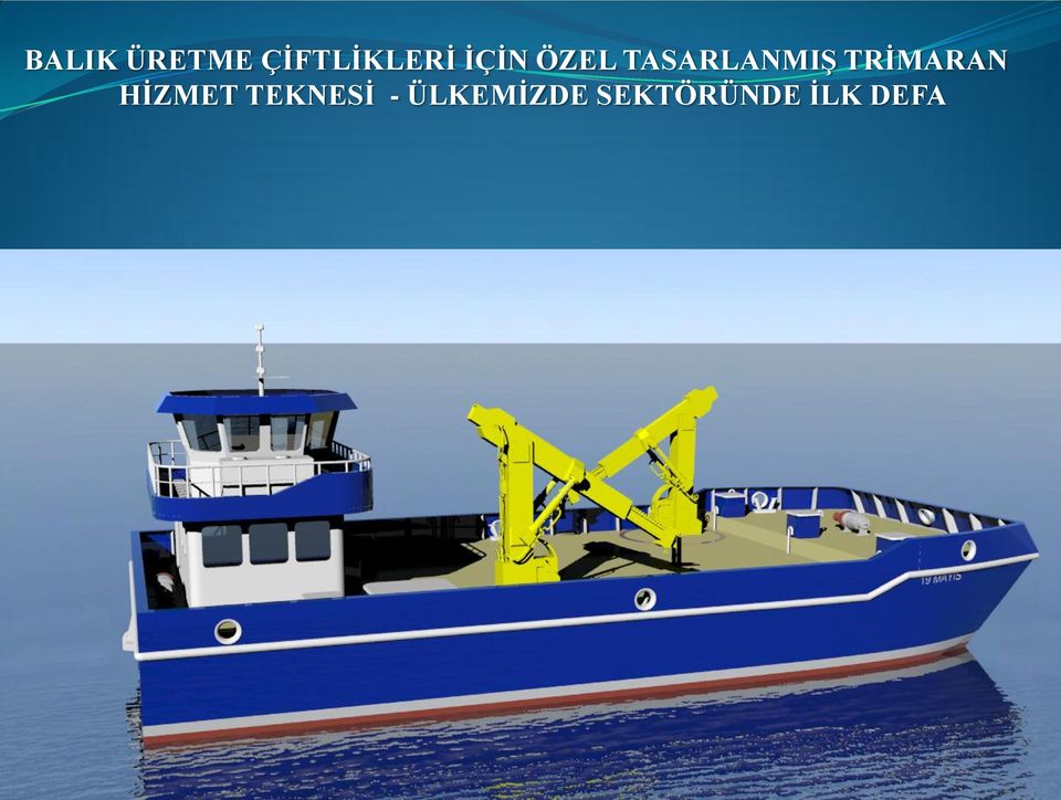 TRİMARAN HİZMET TEKNESİ -