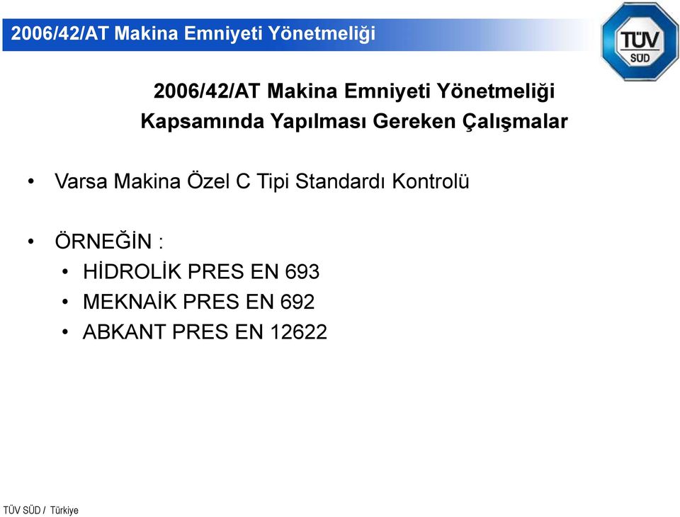 Çalışmalar Varsa Makina Özel C Tipi Standardı Kontrolü