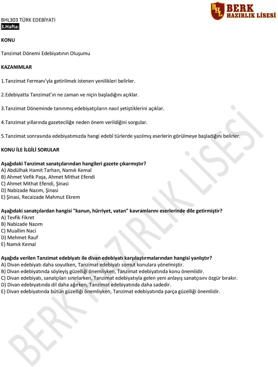 Tanzimat sonrasında edebiyatımızda hangi edebî türlerde yazılmış eserlerin görülmeye başladığını belirler. Aşağıdaki Tanzimat sanatçılarından hangileri gazete çıkarmıştır?