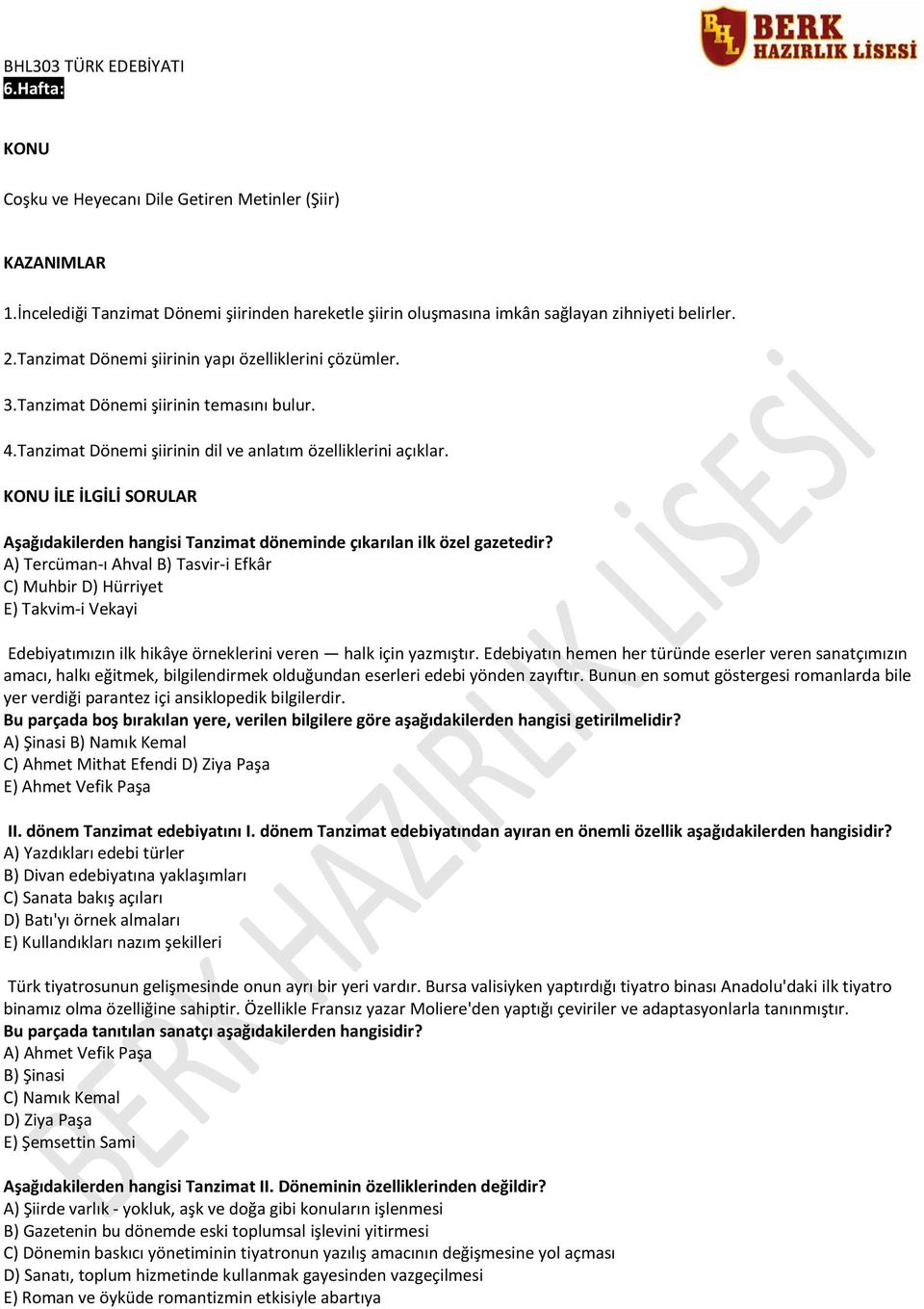 Aşağıdakilerden hangisi Tanzimat döneminde çıkarılan ilk özel gazetedir?