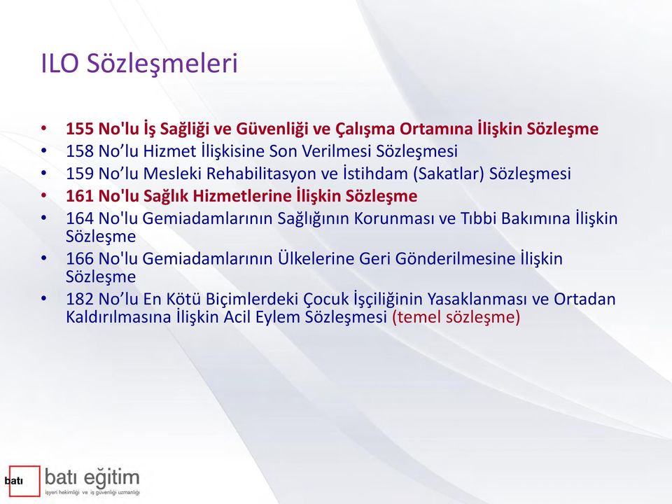 Gemiadamlarının Sağlığının Korunması ve Tıbbi Bakımına İlişkin Sözleşme 166 No'lu Gemiadamlarının Ülkelerine Geri Gönderilmesine İlişkin