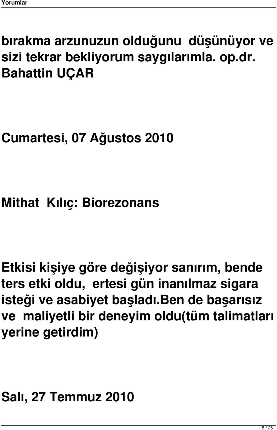 değişiyor sanırım, bende ters etki oldu, ertesi gün inanılmaz sigara isteği ve asabiyet