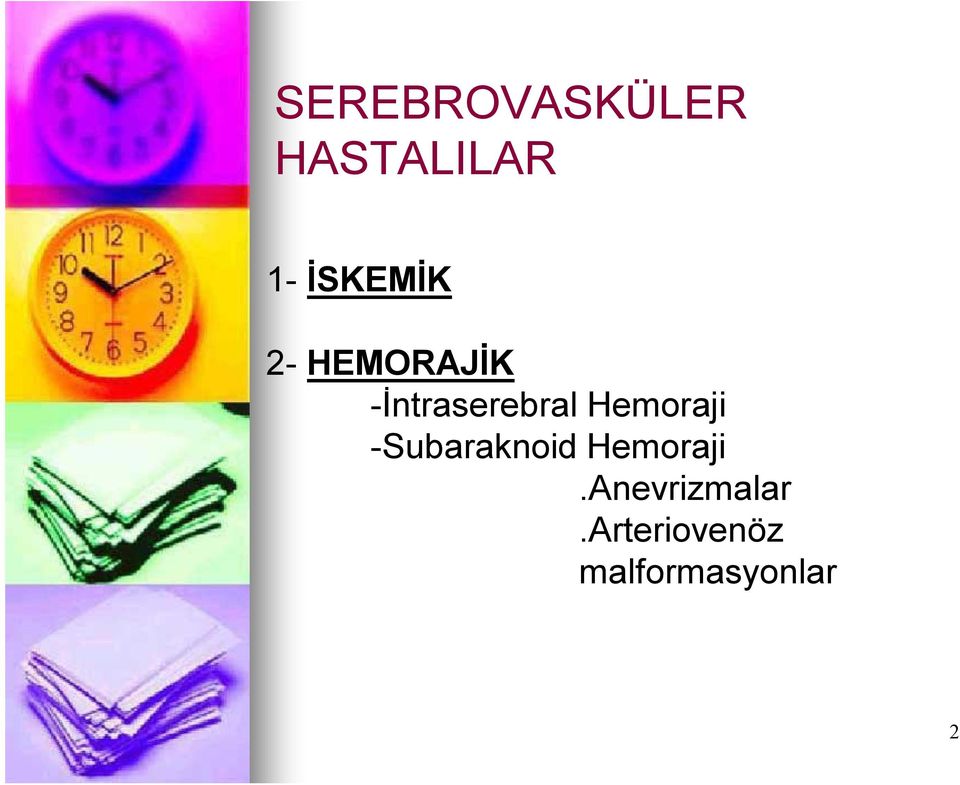 -İntraserebral Hemoraji