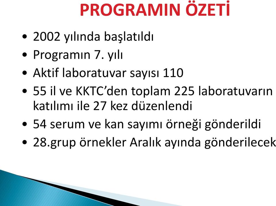 225 laboratuvarın katılımı ile 27 kez düzenlendi 54 serum ve