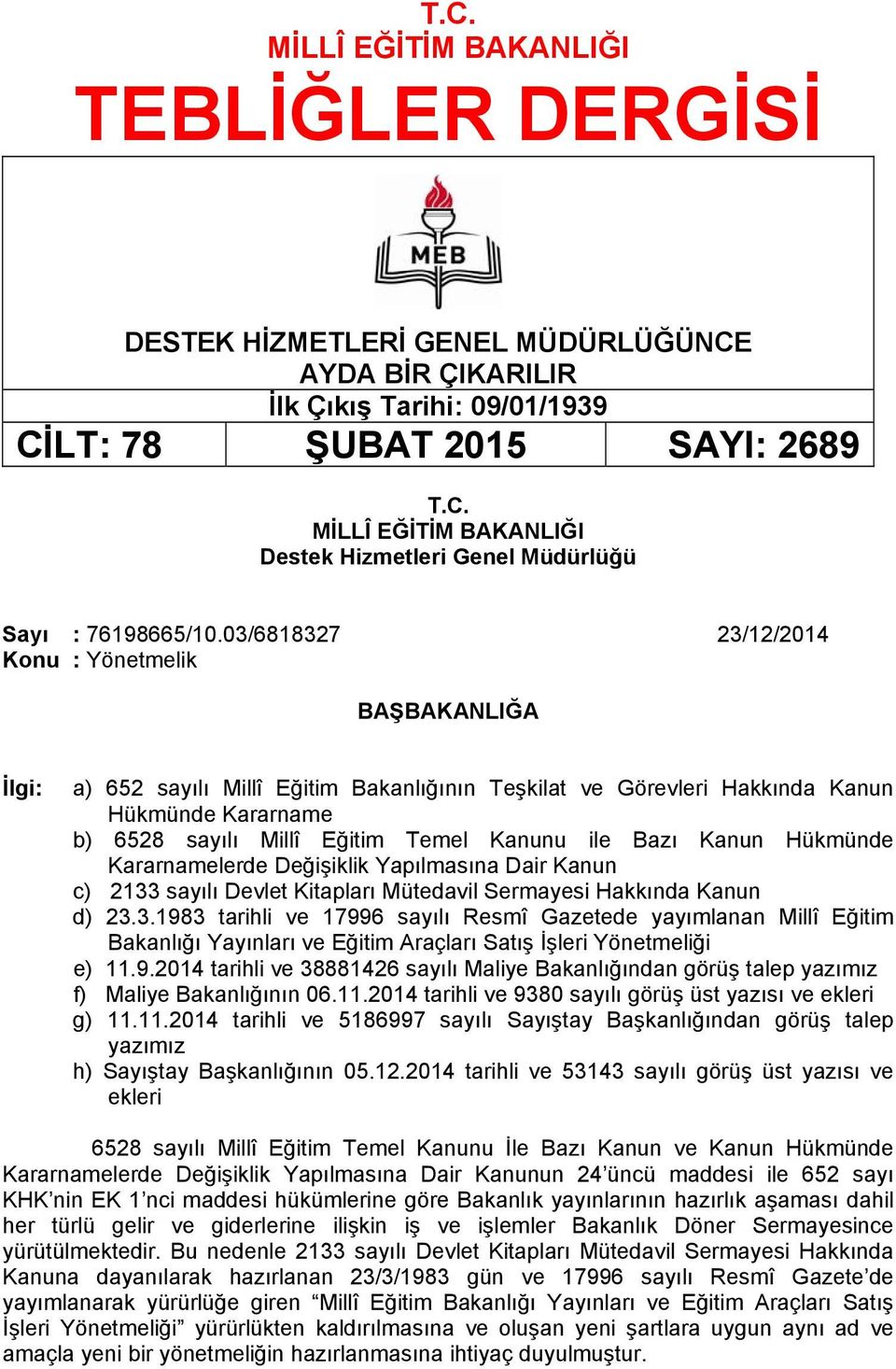 Bazı Kanun Hükmünde Kararnamelerde Değişiklik Yapılmasına Dair Kanun c) 2133