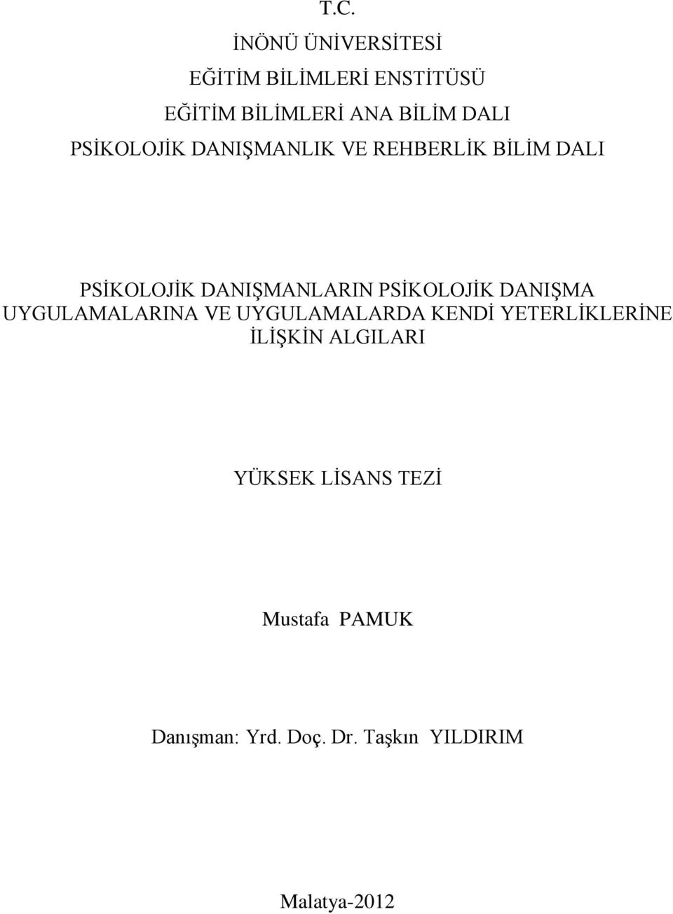 DANIŞMA UYGULAMALARINA VE UYGULAMALARDA KENDİ YETERLİKLERİNE İLİŞKİN ALGILARI