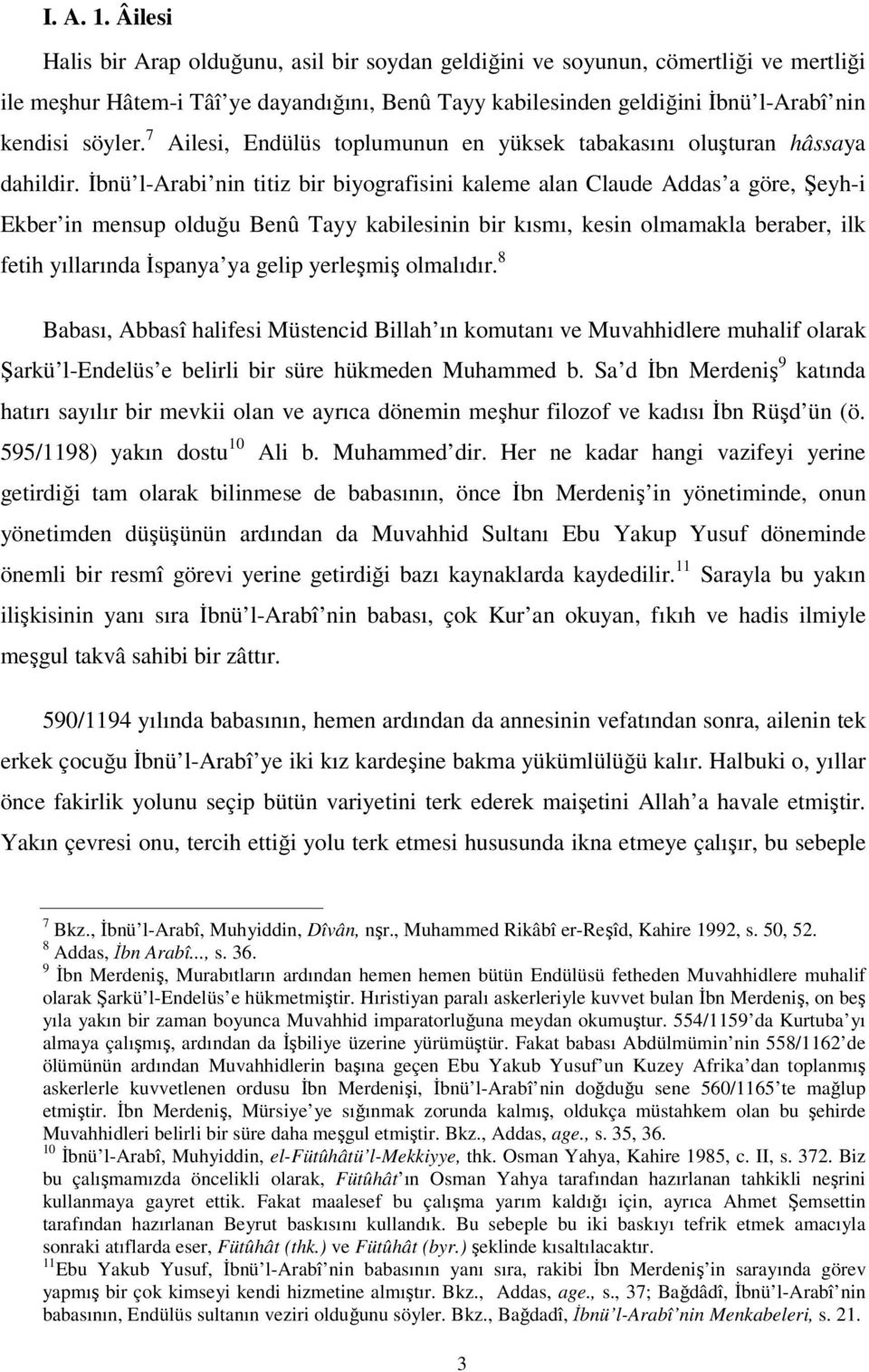 7 Ailesi, Endülüs toplumunun en yüksek tabakasını oluşturan hâssaya dahildir.