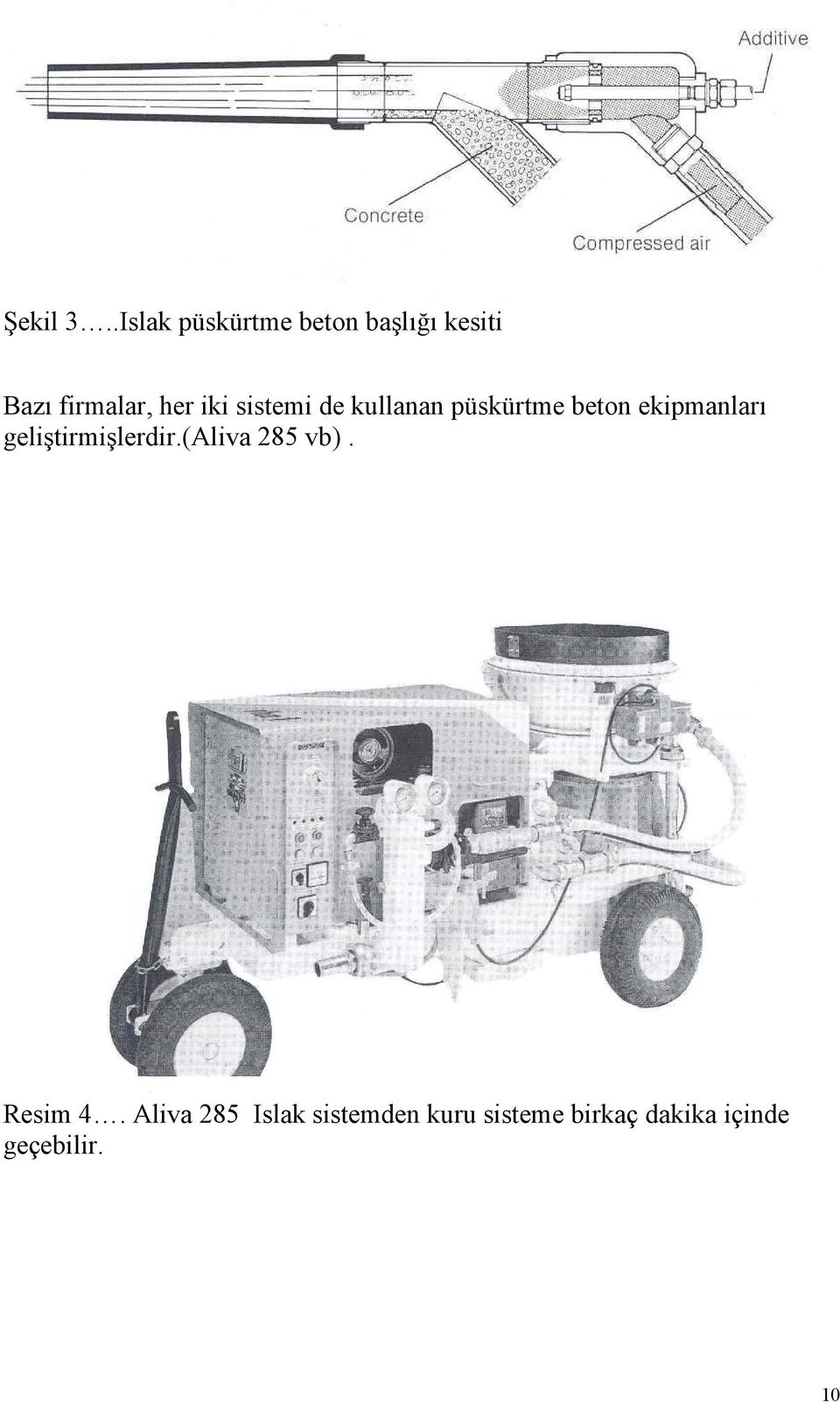 iki sistemi de kullanan püskürtme beton ekipmanları