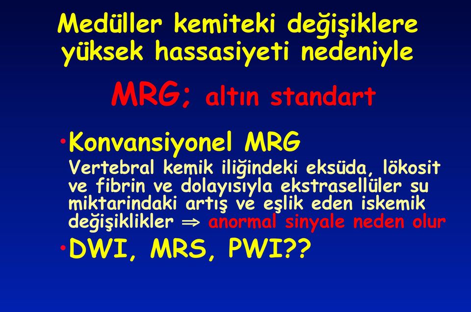 ve fibrin ve dolayısıyla ekstrasellüler su miktarindaki artış ve