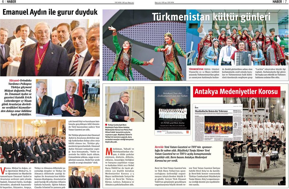 Türkmenistan Kültür Günleri Viyana da 10 12 Mayıs tarihleri arasında Türkmenistan dan gelen 50 sanatçının katılımıyla kutlandı.