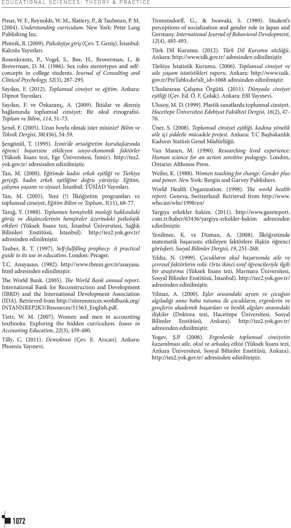 Sex roles stereotypes and selfconcepts in college students. Journal of Consulting and Clinical Psychology, 32(3), 287-295. Sayılan, F. (2012). Toplumsal cinsiyet ve eğitim. Ankara: Dipnot Yayınları.