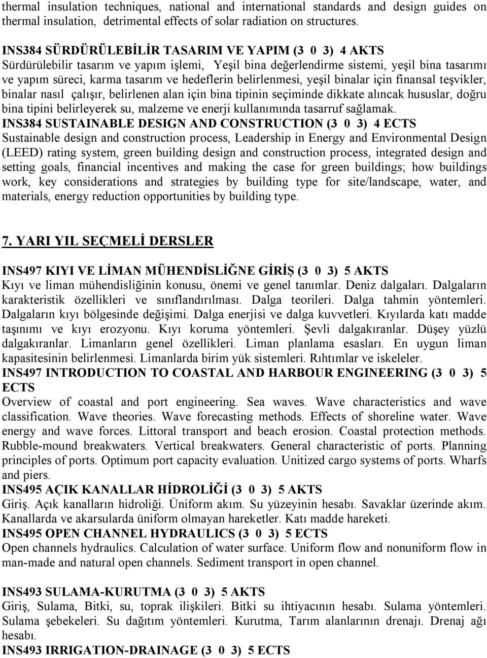 belirlenmesi, yeşil binalar için finansal teşvikler, binalar nasıl çalışır, belirlenen alan için bina tipinin seçiminde dikkate alıncak hususlar, doğru bina tipini belirleyerek su, malzeme ve enerji