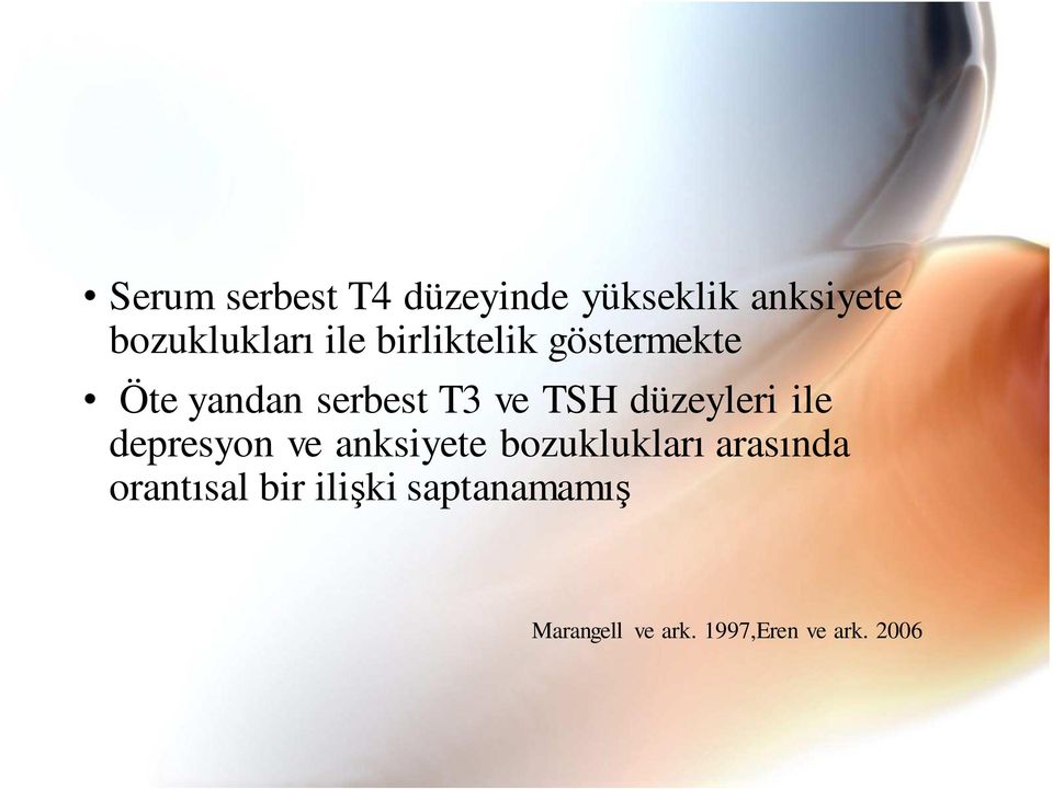 düzeyleri ile depresyon ve anksiyete bozuklukları arasında