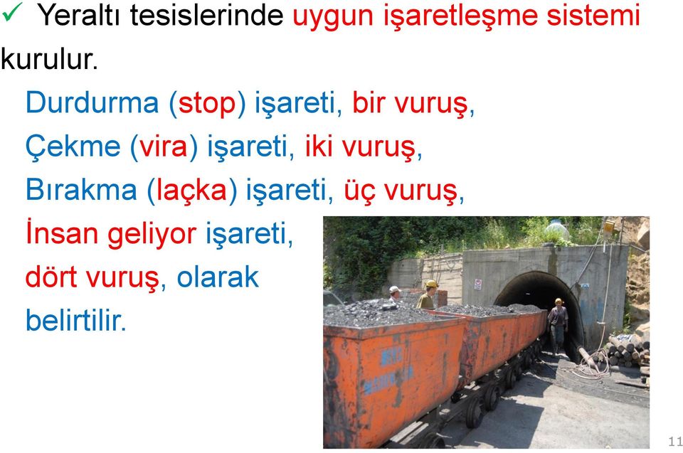 Durdurma (stop) işareti, bir vuruş, Çekme (vira)