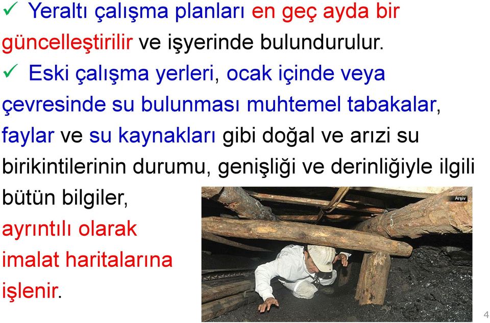 faylar ve su kaynakları gibi doğal ve arızi su birikintilerinin durumu, genişliği