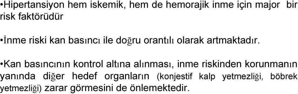 Kan basıncının kontrol altına alınması, inme riskinden korunmanın yanında diğer